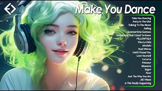 Make You Dance 🌿🌿 Songs that makes you feel better mood ~ Playlist to lift up your mood