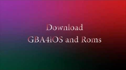 Download and Install GBA4iOS and Roms on iOS 10/ 10.1/ 10.2/ 10.3 No Jailbreak