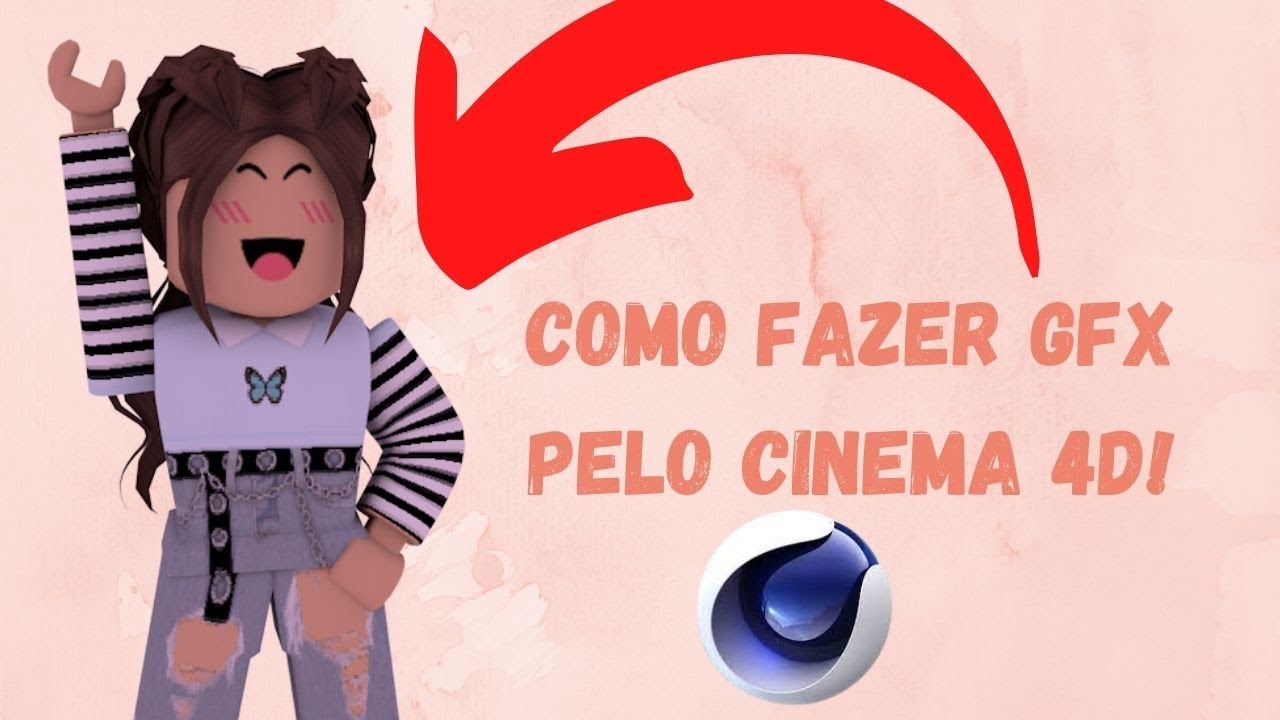 ROBLOX- COMO FAZER GFX PELO CINEMA 4D! - YouTube