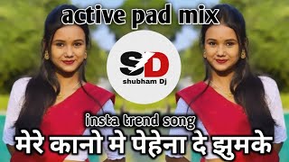 Mere Kano Me Pehna De Jhumke Dj Remix | Insta Reels Viral song | Pinjre Mein Popat Bole dj remix