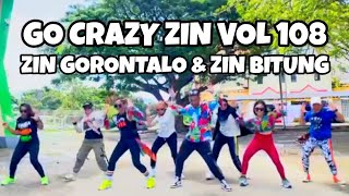 GO CRAZY ZIN VOL 108 | ZIN GORONTALO & ZIN BITUNG | ZUMBA CHOREOGRAFI