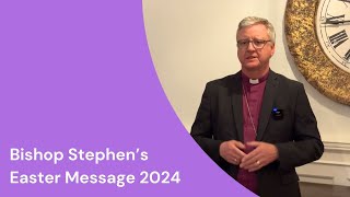 Bishop Stephen's Easter Message 2024