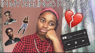 IN MY FEELINGS PLAYLIST 2020💔*i cried*