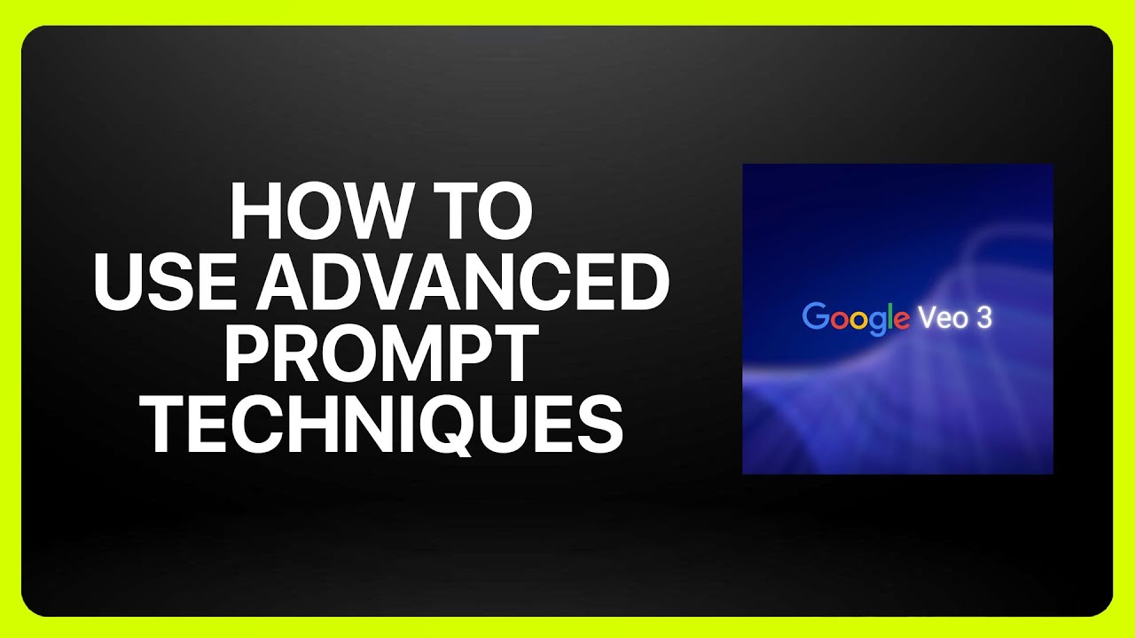 How To Use Advanced Prompt Techniques In Google Veo 3 ! Tutorial - YouTube