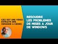 Résoudre les problèmes de mises à jour de Windows 10