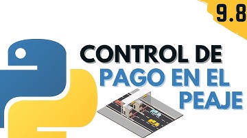 9.8 Control de pago en el Peaje | Bucle for y while | Programar desde cero en Python