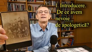 1. Introducere. De ce au creștinii nevoie de apologetică?