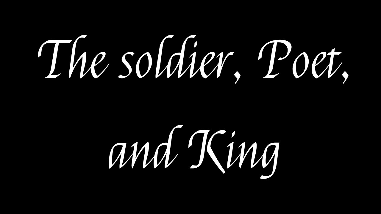 The soldier, poet, and king《A GNMV》 YouTube