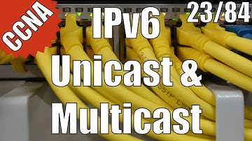 CCNA/CCENT 200-120: IPv6 Unicast and Multicast 23/84 Free Video Training Course