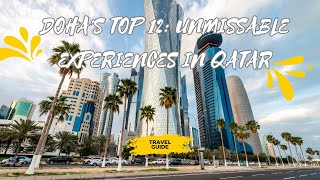 Explore Doha: 12 Unmissable Experiences in Qatar's Vibrant Capital | Travel GUIDE
