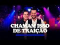 João Neto e Frederico - Chamam Isso de Traição (Desce Mais Uma)