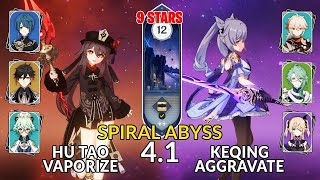 New 4.1 Spiral Abyss│Hu Tao Vaporize & Keqing Aggravate | Floor 12 - 9 Stars | Genshin Impact