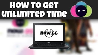How To Get Unlimited Time On Now.gg *2022*