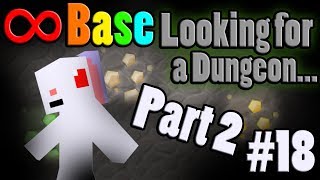 Minecraft Infinity Base - Episode 18 Part 2 - Looking for a Dungeon