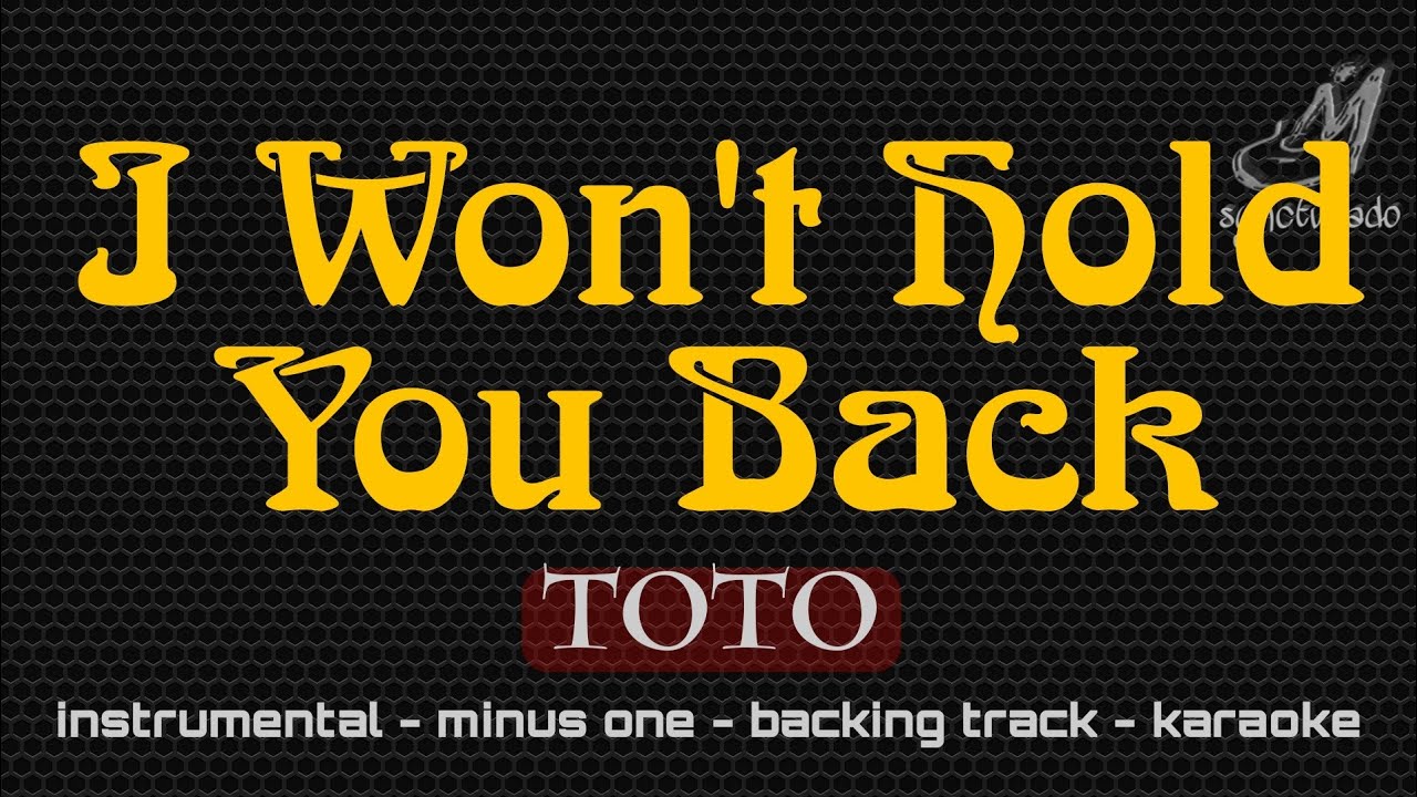 I WON'T HOLD YOU BACK [ TOTO ] INSTRUMENTAL | MINUS ONE