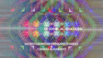 ◮ SACRED GEOMETRY FREQUENCY CODES & CHAKRA ALIGNMENT ◮