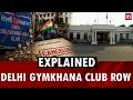 Delhi Gymkhana Club row explained: Inside the eviction battle over one of India’s most elite clubs