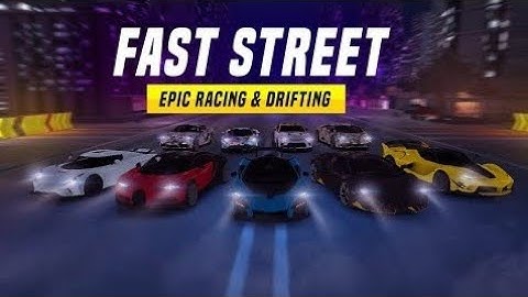 FAST STREET : Epic Racing & Drifting GamePlay Walkthrough Part 1 (Android/IOS)