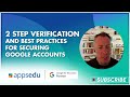 2 Step Verification And Best Practices For Securing Google Accounts