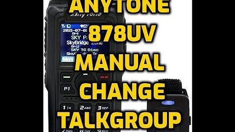 Anytime 878 -  Manually change talkgroup Using Radio