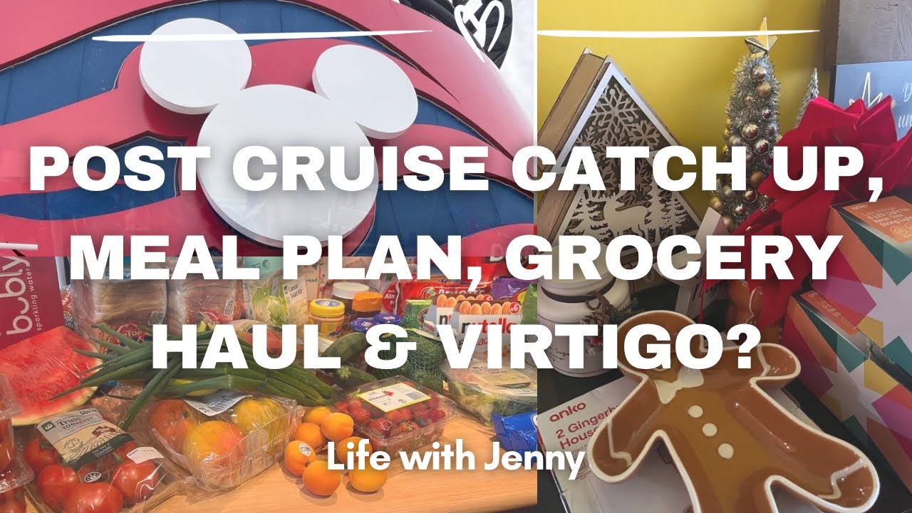 Catch up post cruise, meal plan, grocery haul & a touch of Christmas