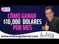 Cómo ganar $10,000 por mes | Andres Gutierrez