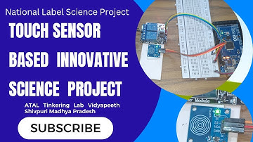 Innovative Science Project:10  ll Touch Sensor based Light 🚨 System ll ATL VIDYAPEETH SHIVPURI