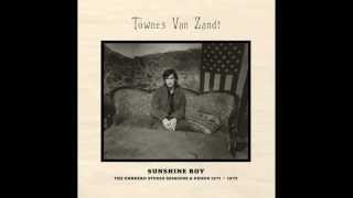 Video thumbnail of "Townes Van Zandt - You Are Not Needed Now (Demo)"