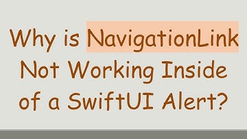 Why is NavigationLink Not Working Inside of a SwiftUI Alert?