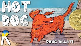 Hot Dog: (Winner of the 2023 Caldecott Medal)  - Read Aloud Book for Kids