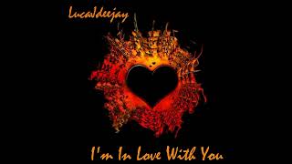 LucaJdeejay - I'm In Love Whit You