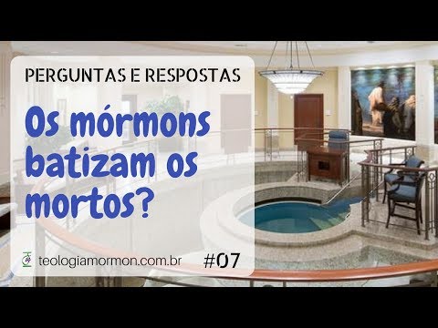 Vídeo: Como os mórmons são batizados?
