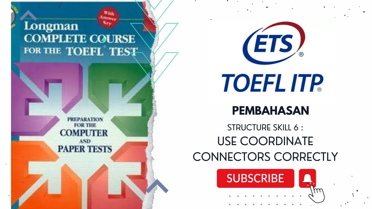 STRUCTURE SKILL 6: Use Coordinate Connectors Correctly || TOEFL ITP || Longman Book.