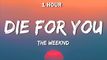 The Weeknd - Die For You (Lyrics)