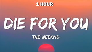 The Weeknd - Die For You (Lyrics)