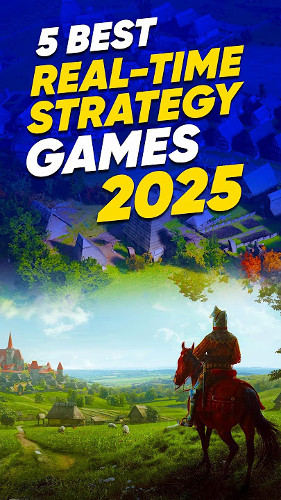 5 Best Real-Time Strategy Games You Must Play in 2025