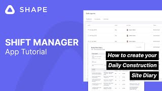 How to Create Your Daily Construction Site Diary | Shift Manager App Tutorial | SHAPE screenshot 4