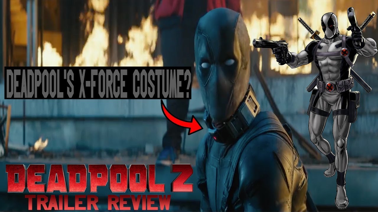 Is That Deadpool S X Force Costume L Deadpool 2 Trailer Review Youtube