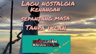 Lagu Nostalgia Kenangan Sepanjang Masatangan Tak Sdanai   Tanpa Iklanlagumusiknostalgia