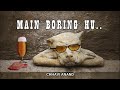 Main boring hu  chhavi anand  official lyric