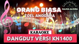 KARAOKE ORANG BIASA - ZOEL ANGGARA||DANGDUT KN 1400