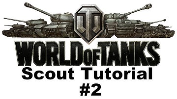 World of Tanks Light Tank Series - Scout Tutorial part 2