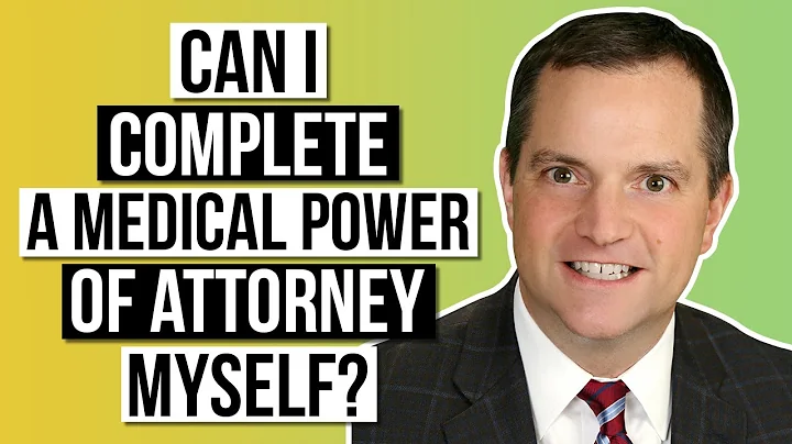 Can I Complete a Medical Power of Attorney Myself?