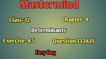Class- 12 (Maths) | Chapter- 4 Determinants | Exercise -4.5  Question-13, 14,15 |