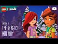 LEGO Friends: The Next Chapter S1 E11 | THE PERFECT HOLIDAY