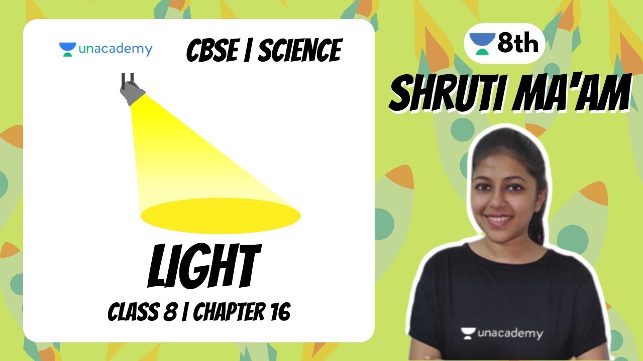 Light | Class 8 | Chapter 16 | Science | Shruti Sharma | Unacademy Class 8