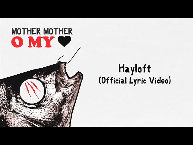 Mother Mother - Hayloft (Official English Lyric Video) class=