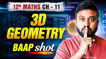 Class 12 Maths Ch 11 3 D Geometry One Shot | For 90 + in 12 Boards Maths