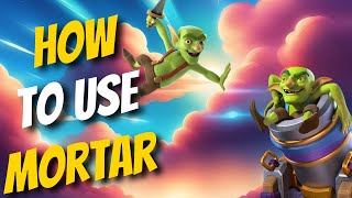 The Ultimate Mortar Guide How To Play Mortar In Clash Royale