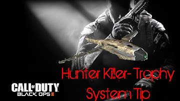 Can a Trophy System destroy a Hunter Killer Drone? | Black Ops 2 Tips and Tricks